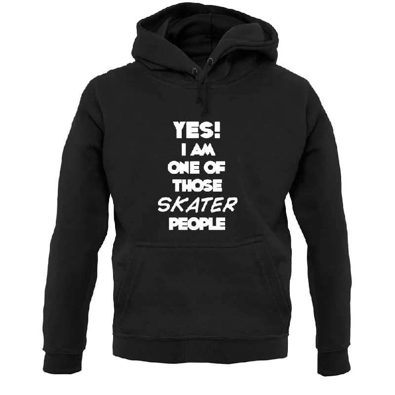 Hurry In Yes! I Am One Of Those Skater People Unisex Hoodie