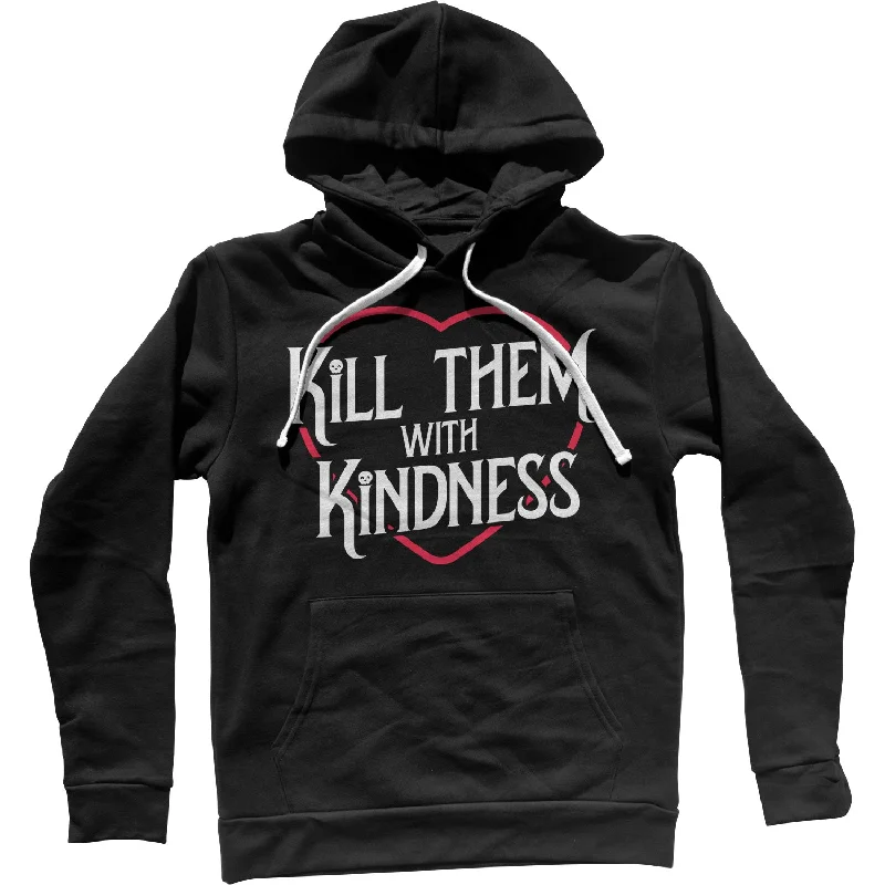 Year-End Clearance Kill Them With Kindness Unisex Hoodie