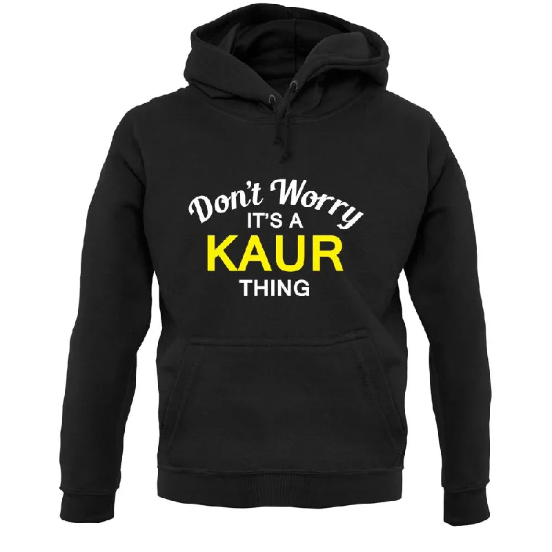 Savings Galore Don't Worry It's a KAUR Thing! Unisex Hoodie
