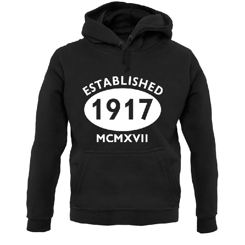 Amazing Deals Established 1917 Roman Numerals Unisex Hoodie