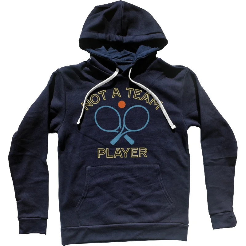 Take Advantage Not a Team Player Unisex Hoodie