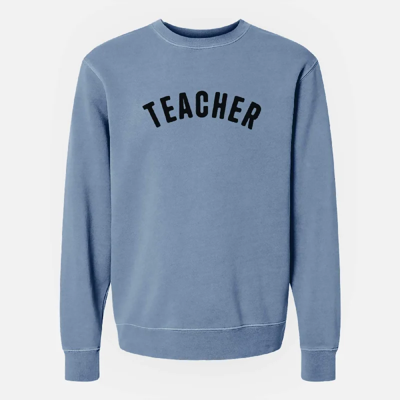 Don't Miss contemporary fitness sweatshirtTeacher - Articulate Collection - Unisex Pigment Dyed Crew Sweatshirt