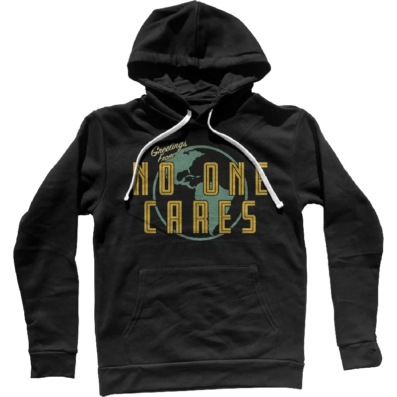 Don't Wait Greetings From No One Cares Unisex Hoodie
