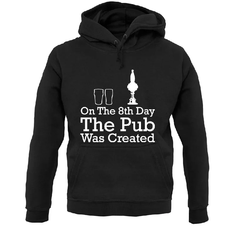 Price Buster On The 8th Day The Pub Was Created Unisex Hoodie