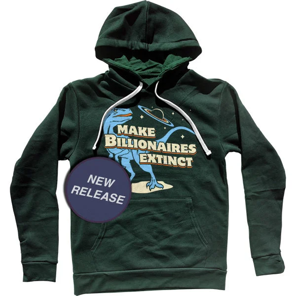 Savings Galore Make Billionaires Extinct Unisex Hoodie