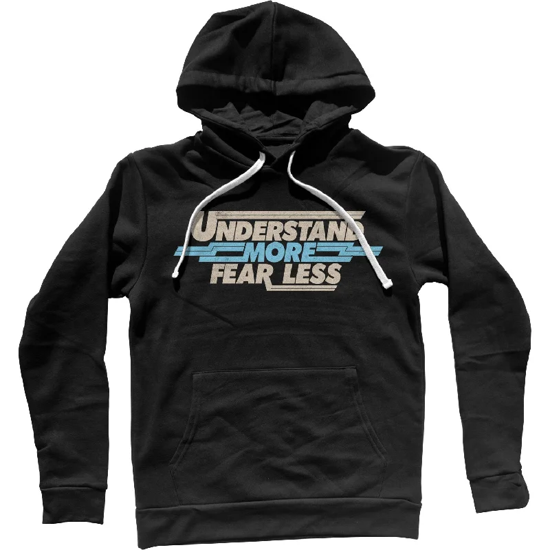 Unmissable Offer Understand More Fear Less Unisex Hoodie