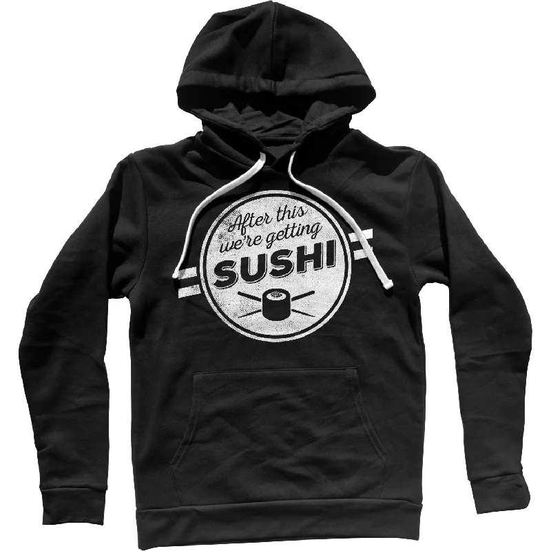 YEAR-End Clearance After This We're Getting Sushi Unisex Hoodie