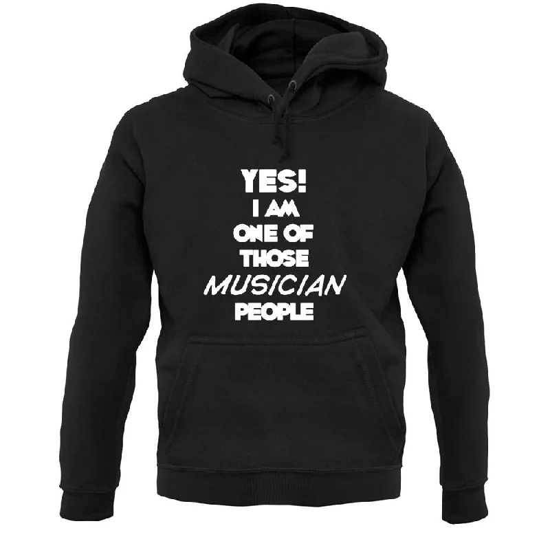 Reduced Prices Yes! I Am One Of Those Musician People Unisex Hoodie