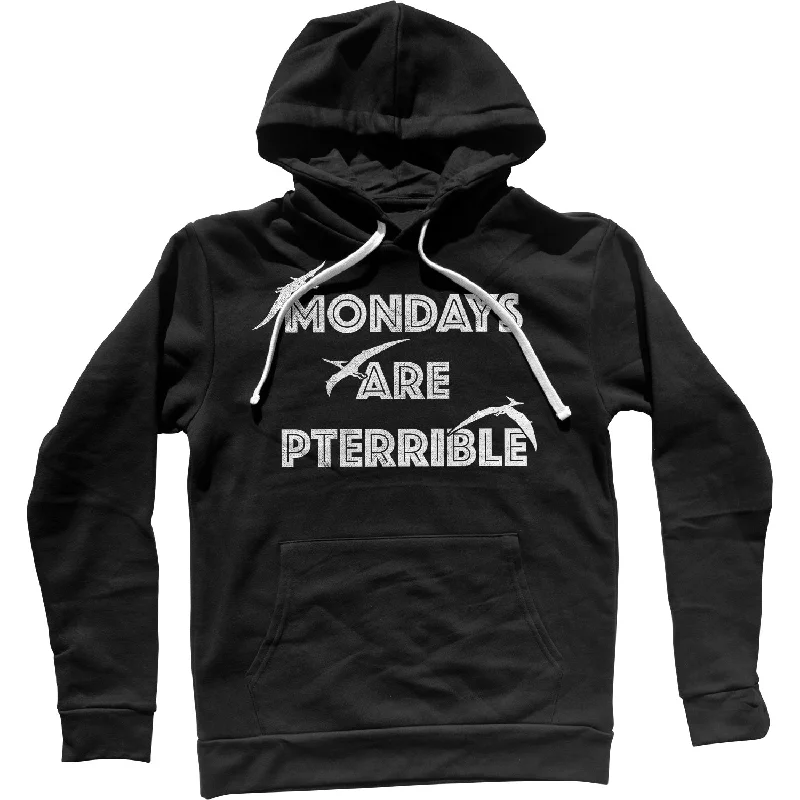 Take Advantage Mondays Are Pterrible Unisex Hoodie