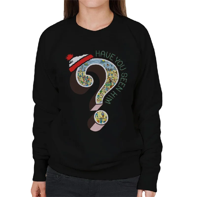 Take Advantage graphic gym sweatshirtWhere's Wally Question Mark Have You Seen Him Women's Sweatshirt