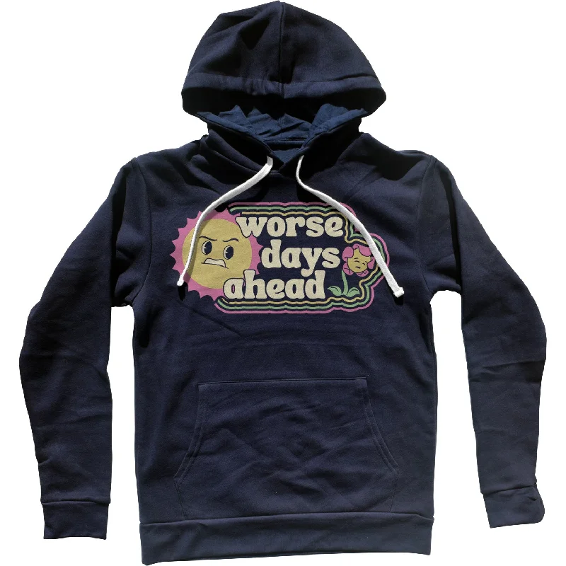 Exclusive Preview Worse Days Ahead Unisex Hoodie
