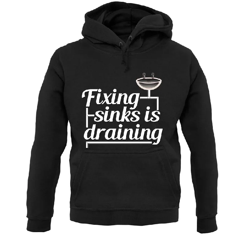 Special Price Fixing Sinks Is Draining Unisex Hoodie